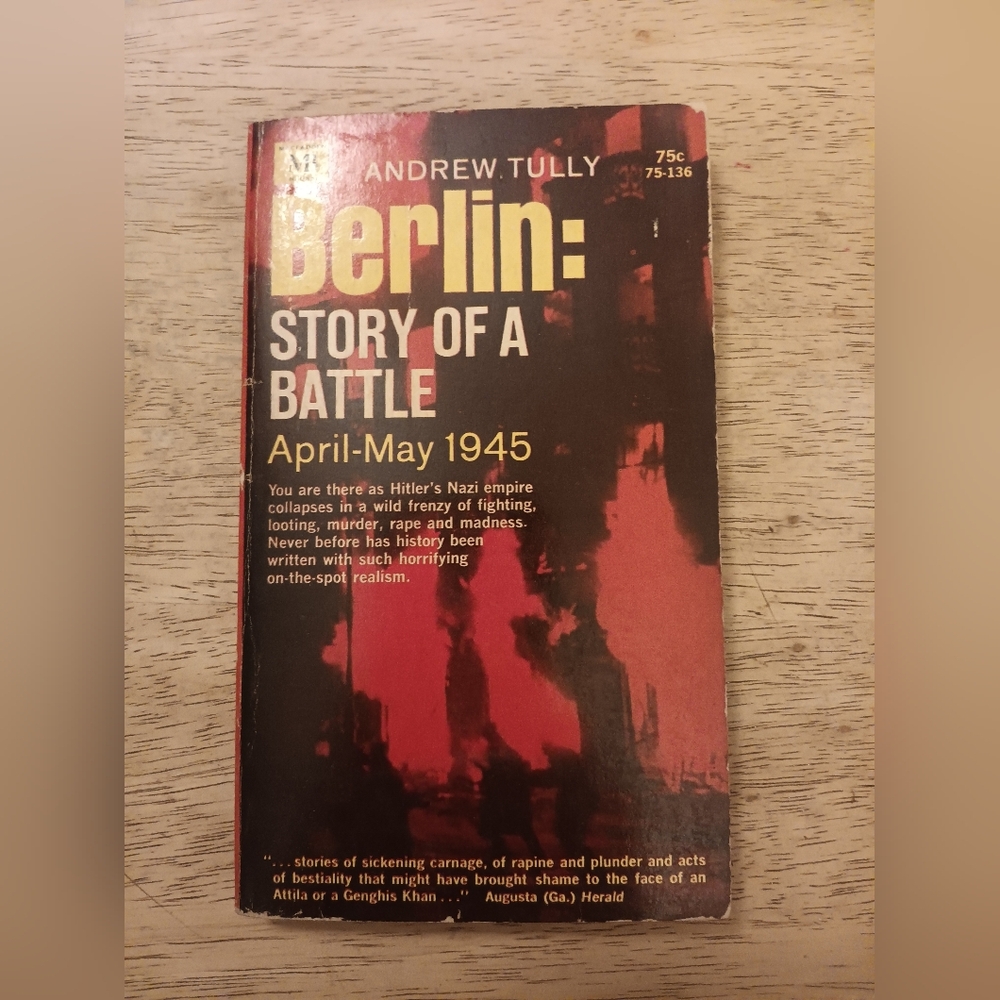Berlin: Story of a Battle April-May 1945 By Andrew Tully
